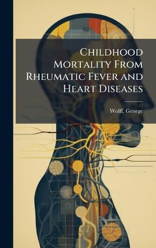 Childhood Mortality From Rheumatic Fever and Heart Diseases