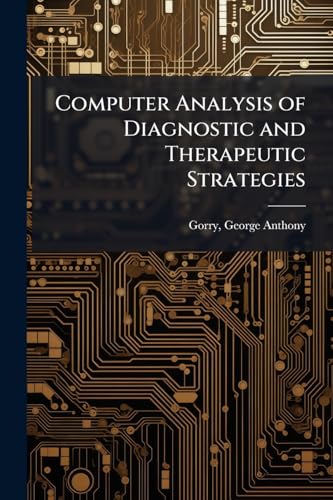 Computer Analysis of Diagnostic and Therapeutic Strategies