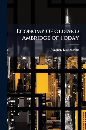 Economy of old and Ambridge of Today