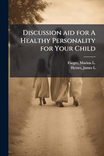 Discussion aid for A Healthy Personality for Your Child