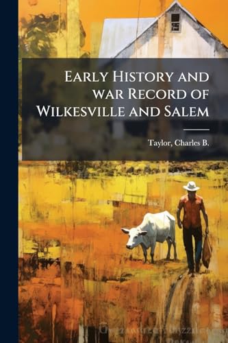 Early History and war Record of Wilkesville and Salem