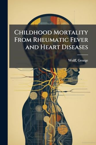 Childhood Mortality From Rheumatic Fever and Heart Diseases
