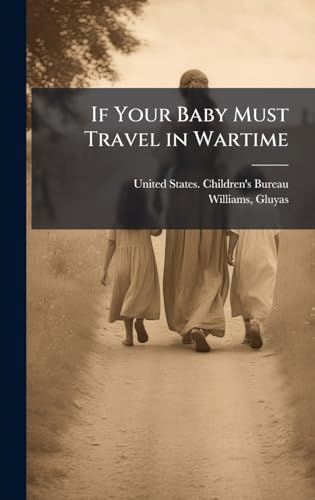 If Your Baby Must Travel in Wartime