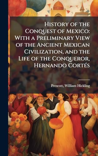 History of the Conquest of Mexico