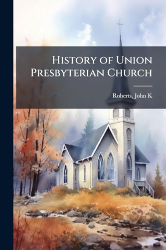 History of Union Presbyterian Church