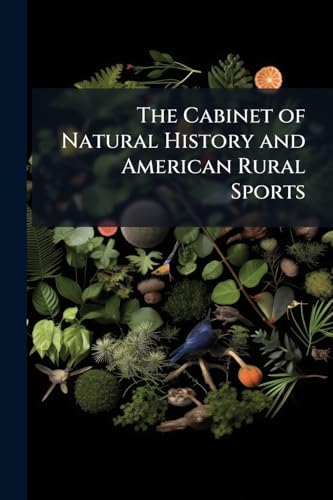The Cabinet of Natural History and American Rural Sports