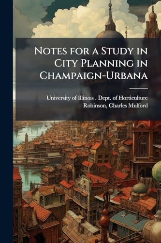 Notes for a Study in City Planning in Champaign-Urbana