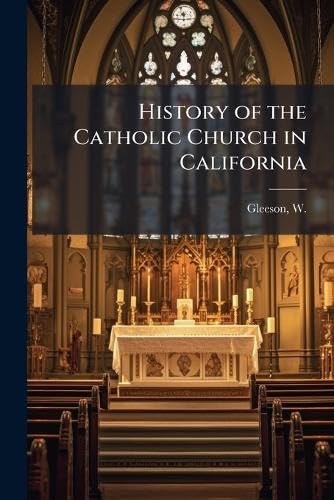 History of the Catholic Church in California