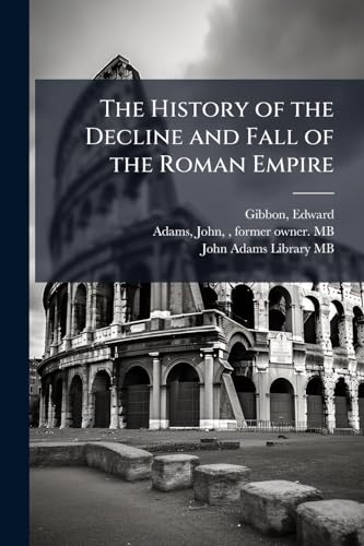 The History of the Decline and Fall of the Roman Empire