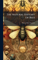 The Natural History of Bees