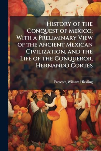 History of the Conquest of Mexico