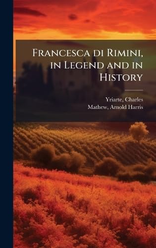 Francesca di Rimini, in Legend and in History