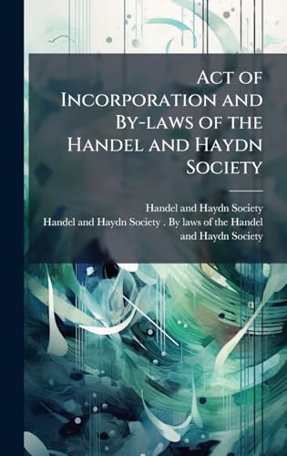 Act of Incorporation and By-laws of the Handel and Haydn Society