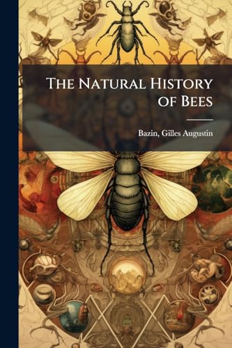 The Natural History of Bees