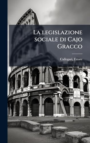 La legislazione sociale di Cajo Gracco