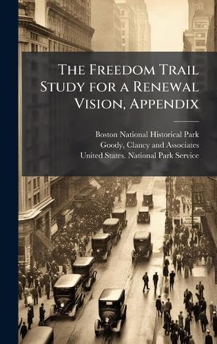 The Freedom Trail Study for a Renewal Vision, Appendix