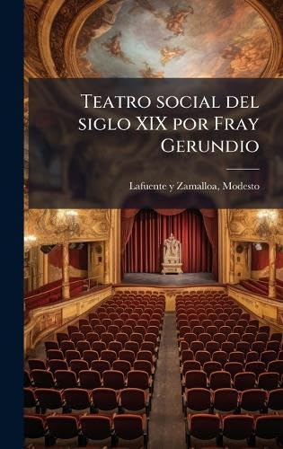 Teatro social del siglo XIX por Fray Gerundio