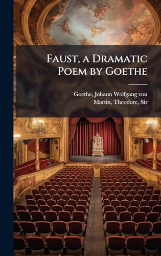 Faust, a Dramatic Poem by Goethe