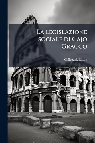 La legislazione sociale di Cajo Gracco