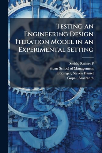 Testing an Engineering Design Iteration Model in an Experimental Setting