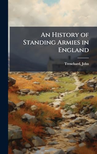 An History of Standing Armies in England