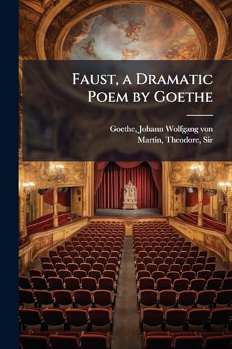 Faust, a Dramatic Poem by Goethe