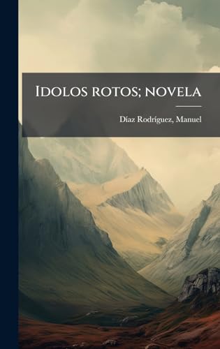 Idolos rotos; novela