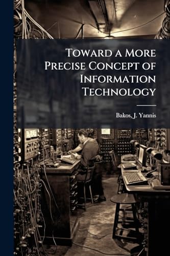 Toward a More Precise Concept of Information Technology
