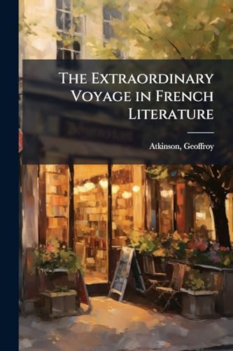 The Extraordinary Voyage in French Literature