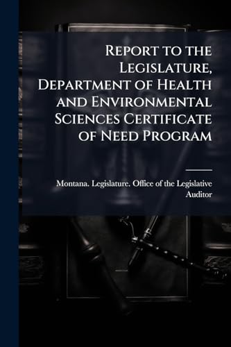 Report to the Legislature, Department of Health and Environmental Sciences Certificate of Need Program