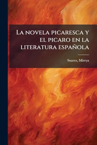 La novela picaresca y el picaro en la literatura espaÃ±ola