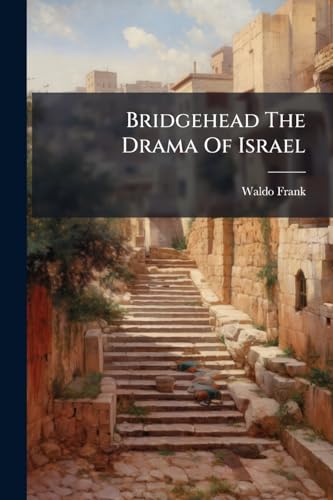 Bridgehead The Drama Of Israel