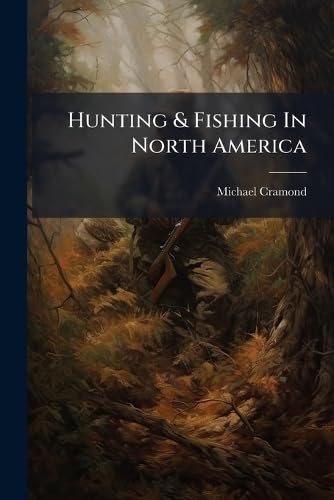 Hunting & Fishing In North America