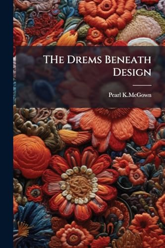 THe Drems Beneath Design