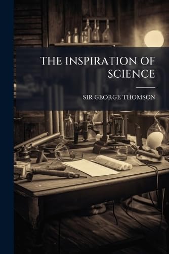 THE INSPIRATION OF SCIENCE