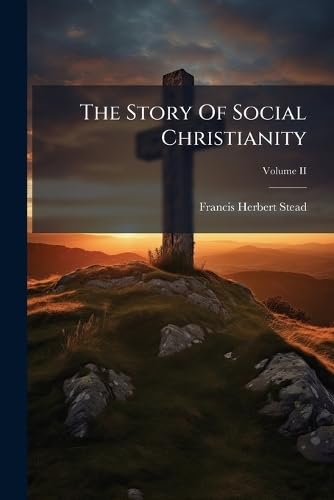 The Story Of Social Christianity