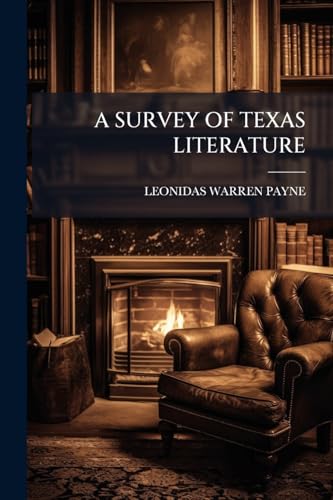 A SURVEY OF TEXAS LITERATURE