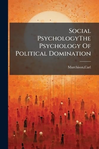Social PsychologyThe Psychology Of Political Domination