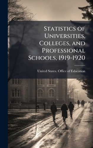 Statistics of Universities, Colleges, and Professional Schools, 1919-1920