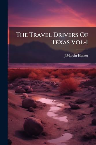 The Travel Drivers Of Texas Vol-I
