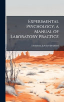 Experimental Psychology; a Manual of Laboratory Practice
