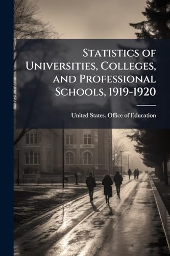 Statistics of Universities, Colleges, and Professional Schools, 1919-1920