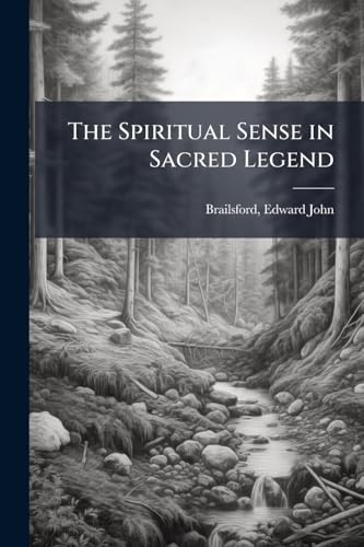 The Spiritual Sense in Sacred Legend
