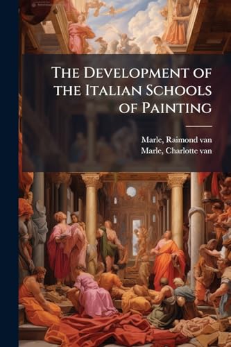 The Development of the Italian Schools of Painting