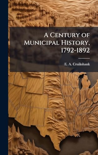 A Century of Municipal History, 1792-1892