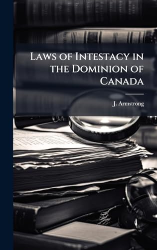 Laws of Intestacy in the Dominion of Canada