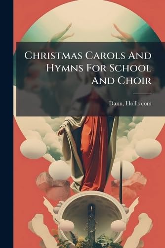 Christmas Carols And Hymns For School And Choir