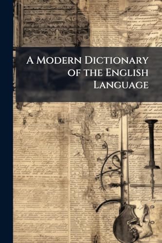 A Modern Dictionary of the English Language