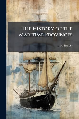 The History of the Maritime Provinces