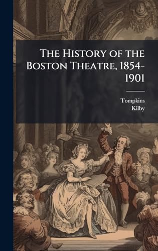 The History of the Boston Theatre, 1854-1901